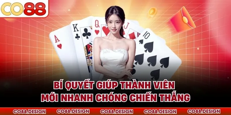 Game Bài 3 Bí quyết giúp thành viên mới nhanh chóng chiến thắng