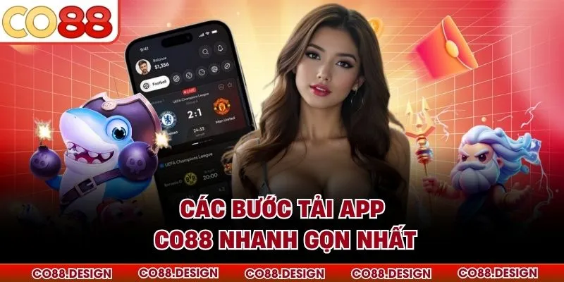 Các bước tải app CO88 nhanh gọn nhất