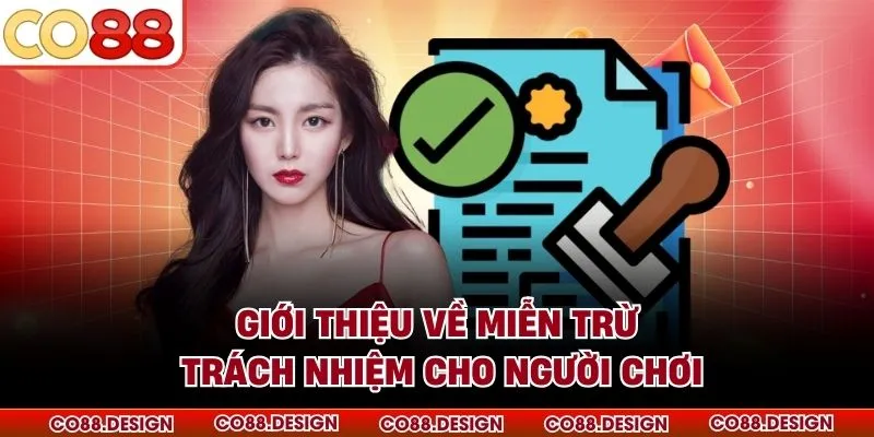 Miễn trừ trách nhiệm 1 Giới thiệu về miễn trừ trách nhiệm cho người chơi