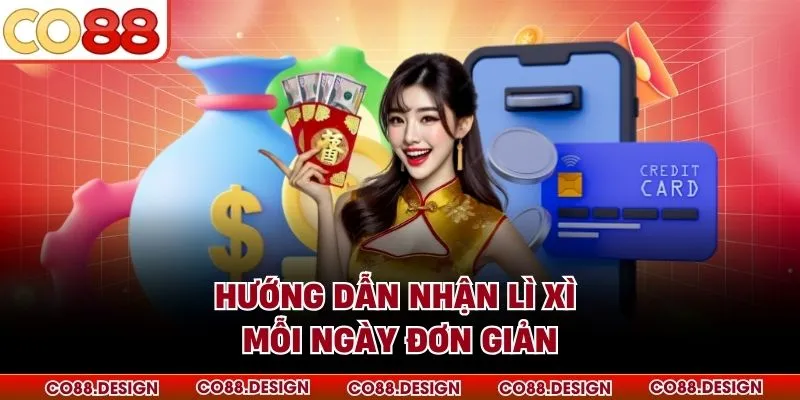 Hướng dẫn nhận lì xì mỗi ngày đơn giản