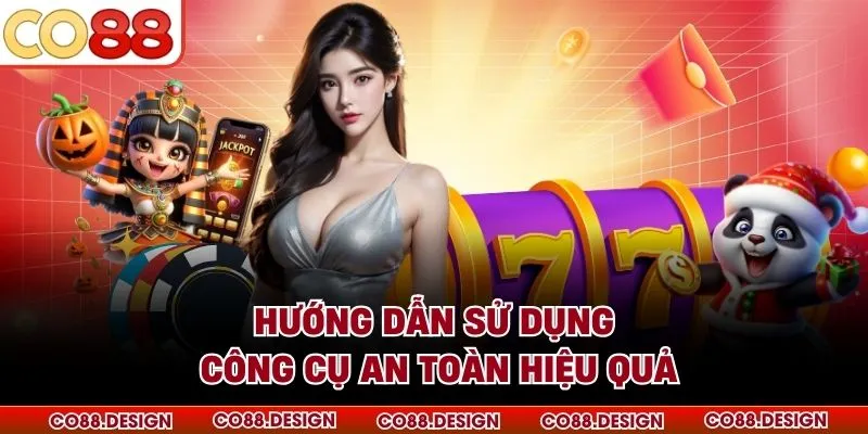 Tool Nổ Hũ - Bí Quyết Săn Jackpot Hiệu Quả 2026 3 Hướng dẫn sử dụng công cụ an toàn hiệu quả
