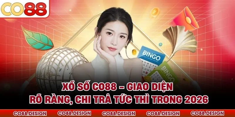 Xổ Số CO88 - Giao Diện Rõ Ràng, Chi Trả Tức Thì Trong 2026 1 Xổ Số CO88 - Giao Diện Rõ Ràng, Chi Trả Tức Thì Trong 2026